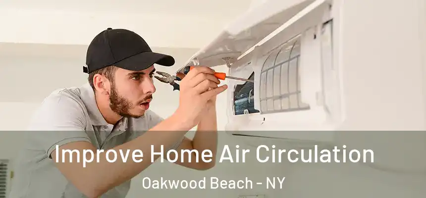 Improve Home Air Circulation Oakwood Beach - NY