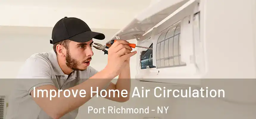 Improve Home Air Circulation Port Richmond - NY