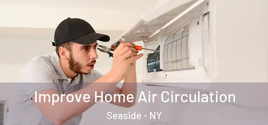 Improve Home Air Circulation Seaside - NY