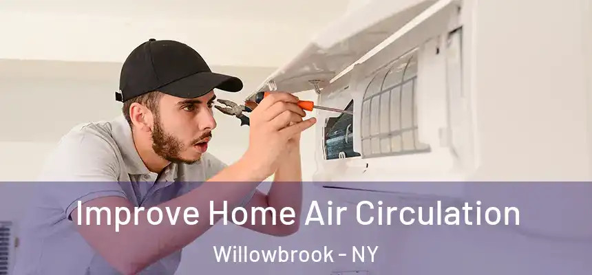  Improve Home Air Circulation Willowbrook - NY