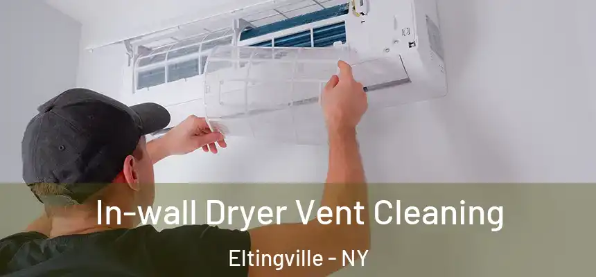  In-wall Dryer Vent Cleaning Eltingville - NY
