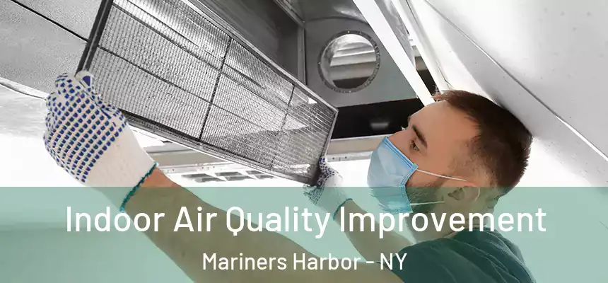 Indoor Air Quality Improvement Mariners Harbor - NY