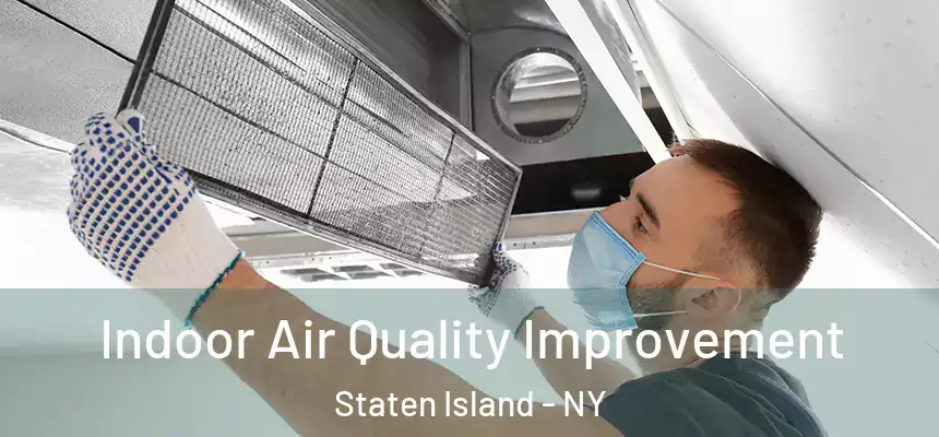 Indoor Air Quality Improvement Staten Island - NY