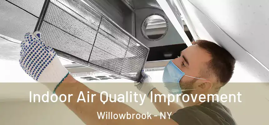 Indoor Air Quality Improvement Willowbrook - NY