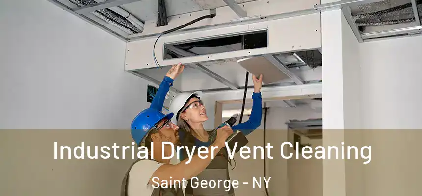 Industrial Dryer Vent Cleaning Saint George - NY