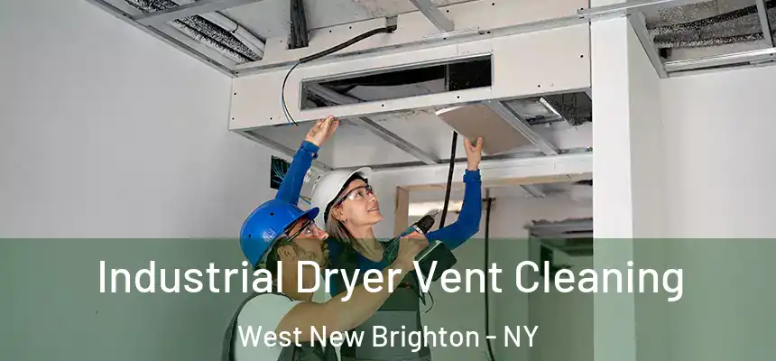 Industrial Dryer Vent Cleaning West New Brighton - NY