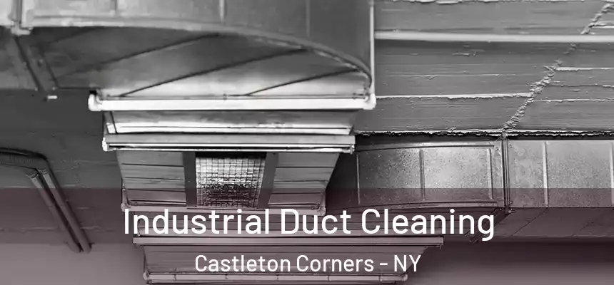 Industrial Duct Cleaning Castleton Corners - NY