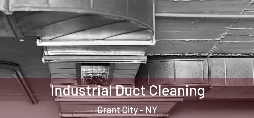Industrial Duct Cleaning Grant City - NY