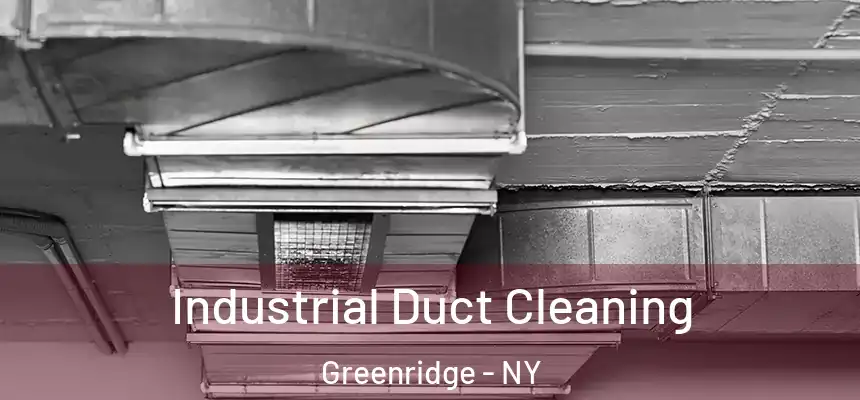 Industrial Duct Cleaning Greenridge - NY