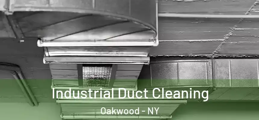 Industrial Duct Cleaning Oakwood - NY
