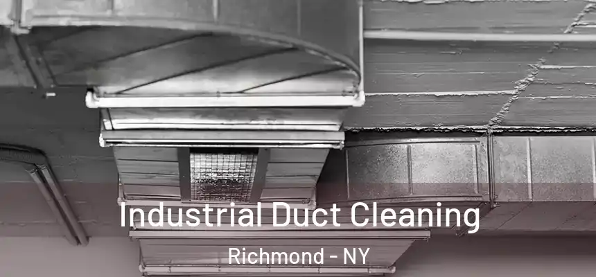 Industrial Duct Cleaning Richmond - NY
