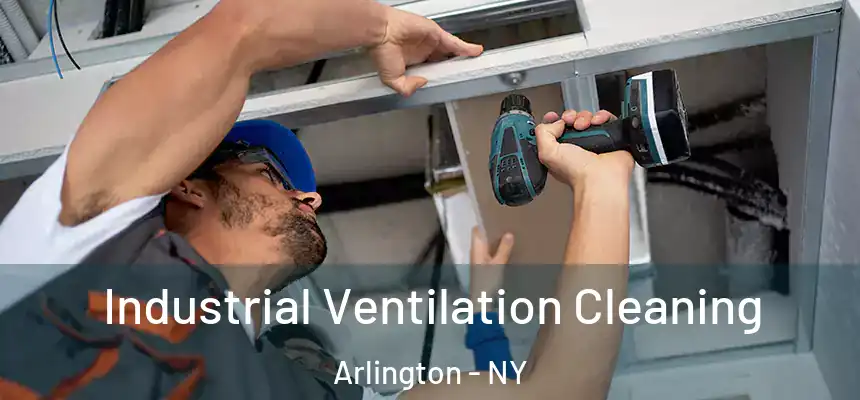 Industrial Ventilation Cleaning Arlington - NY