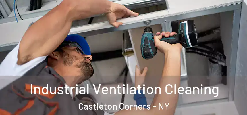 Industrial Ventilation Cleaning Castleton Corners - NY