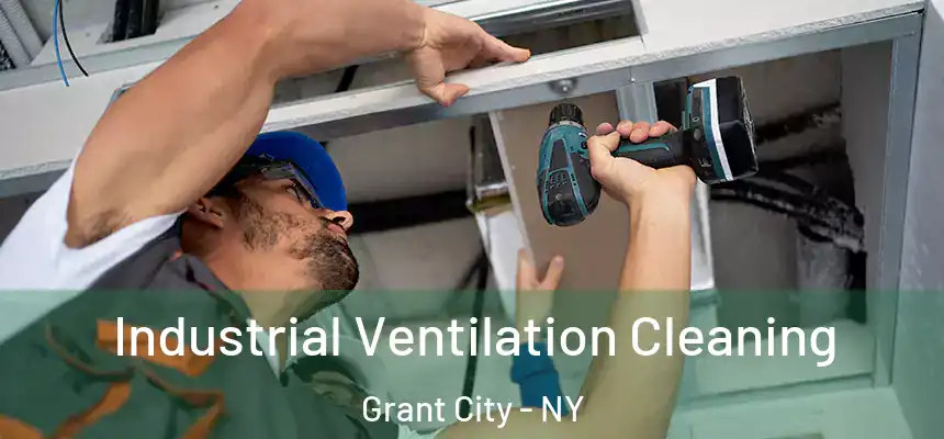Industrial Ventilation Cleaning Grant City - NY