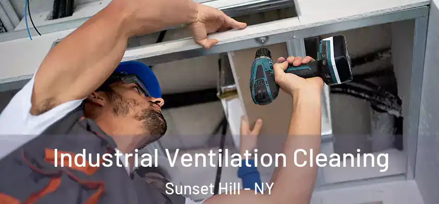 Industrial Ventilation Cleaning Sunset Hill - NY