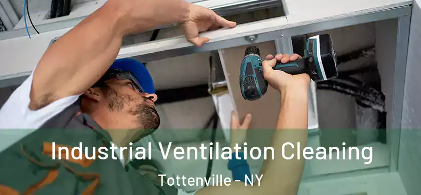 Industrial Ventilation Cleaning Tottenville - NY