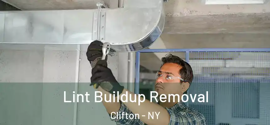 Lint Buildup Removal Clifton - NY