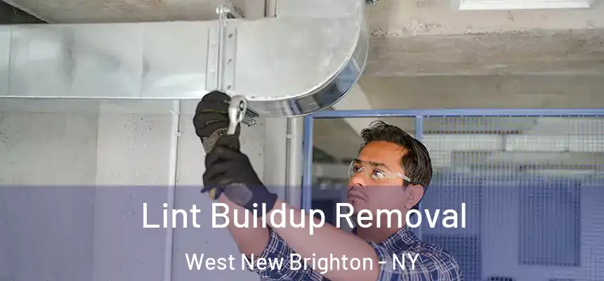 Lint Buildup Removal West New Brighton - NY