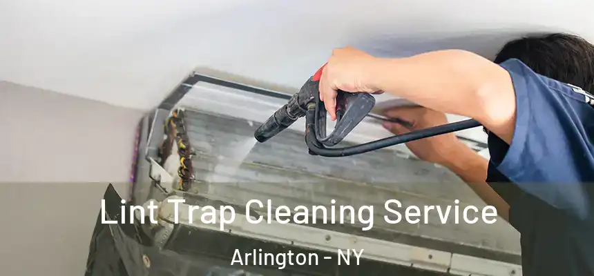 Lint Trap Cleaning Service Arlington - NY