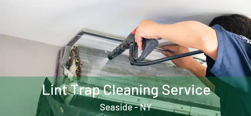 Lint Trap Cleaning Service Seaside - NY