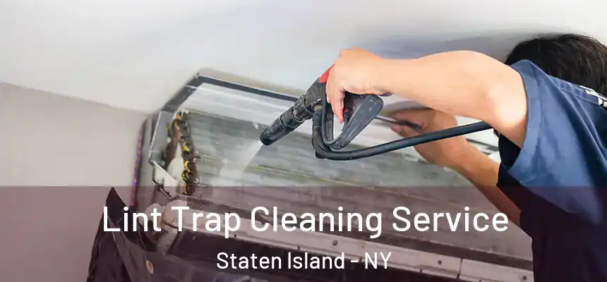 Lint Trap Cleaning Service Staten Island - NY