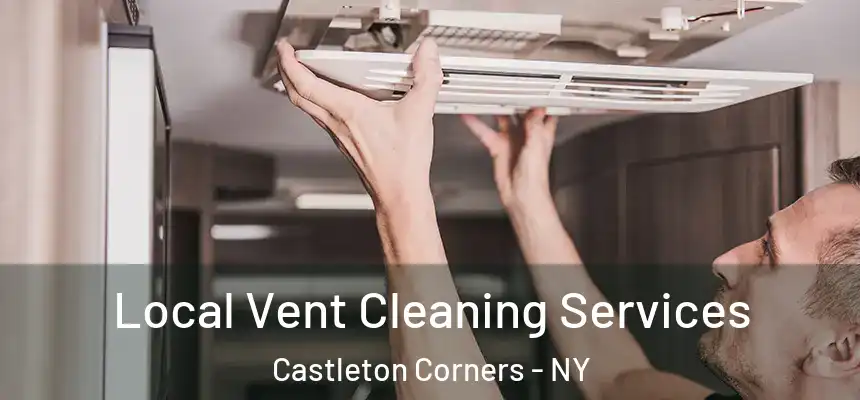 Local Vent Cleaning Services Castleton Corners - NY