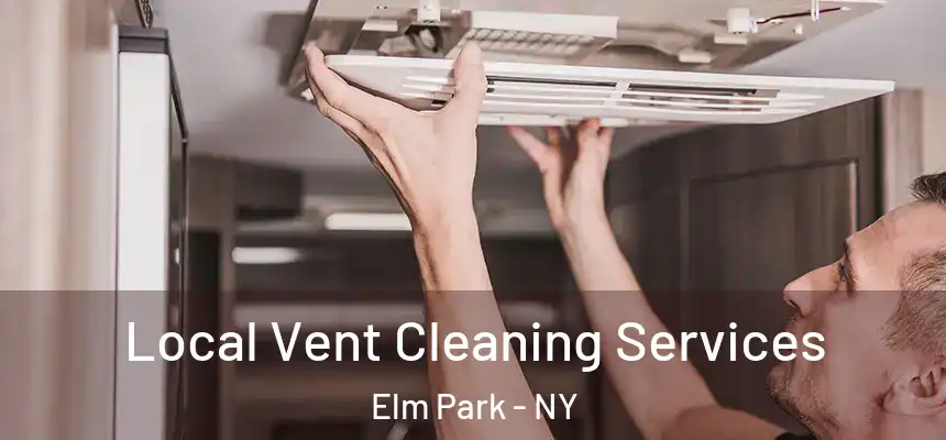 Local Vent Cleaning Services Elm Park - NY