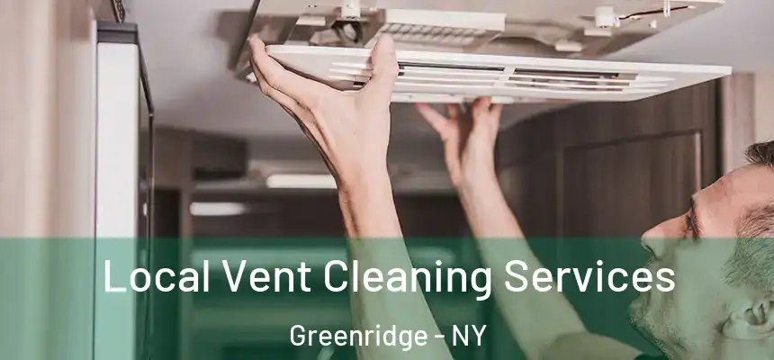 Local Vent Cleaning Services Greenridge - NY