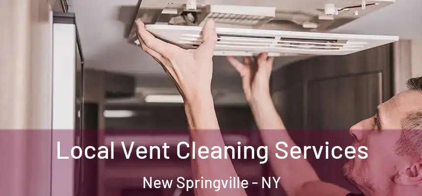Local Vent Cleaning Services New Springville - NY