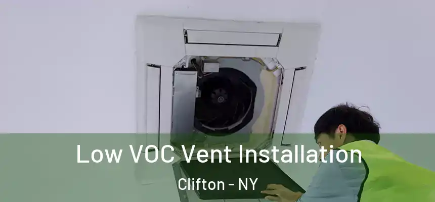 Low VOC Vent Installation Clifton - NY
