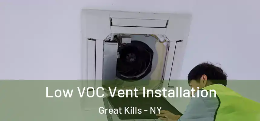  Low VOC Vent Installation Great Kills - NY