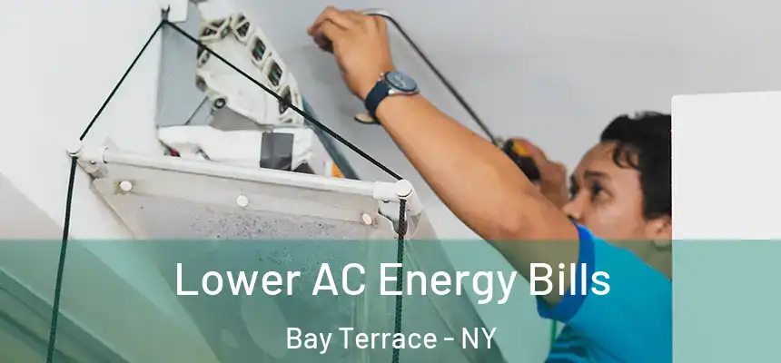 Lower AC Energy Bills Bay Terrace - NY