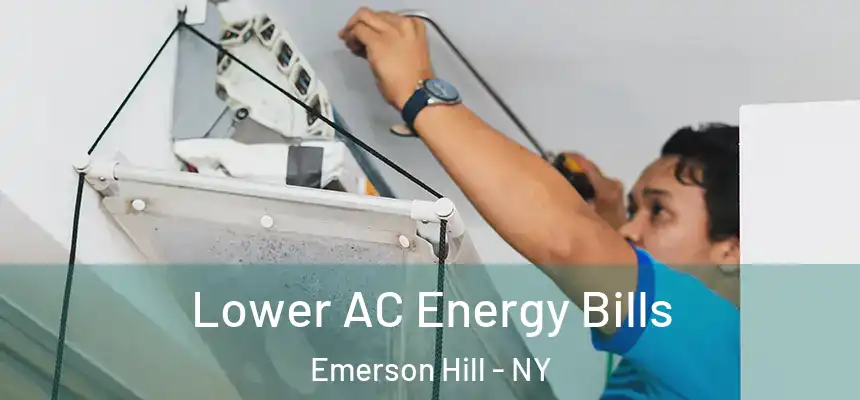 Lower AC Energy Bills Emerson Hill - NY