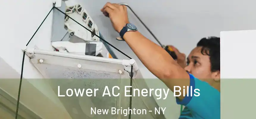  Lower AC Energy Bills New Brighton - NY