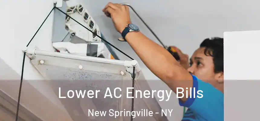 Lower AC Energy Bills New Springville - NY