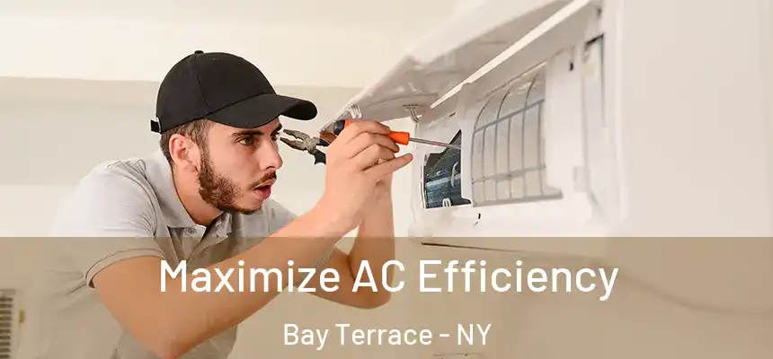  Maximize AC Efficiency Bay Terrace - NY