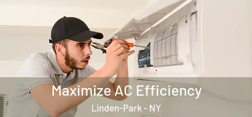  Maximize AC Efficiency Linden-Park - NY