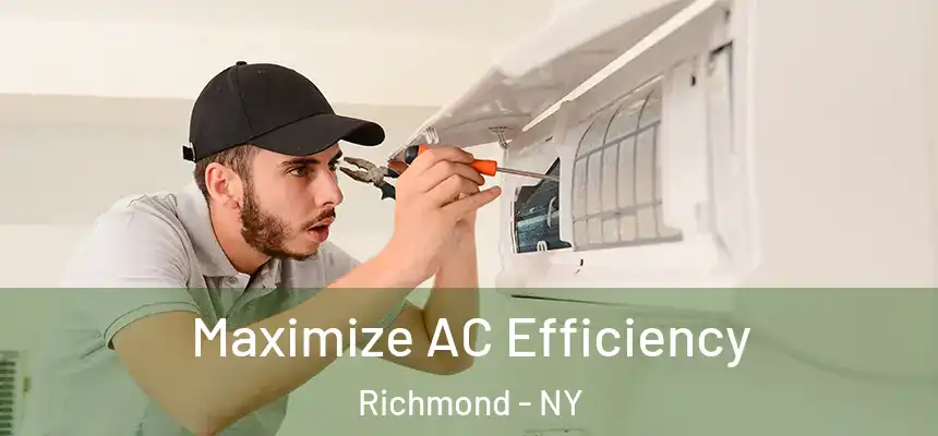 Maximize AC Efficiency Richmond - NY