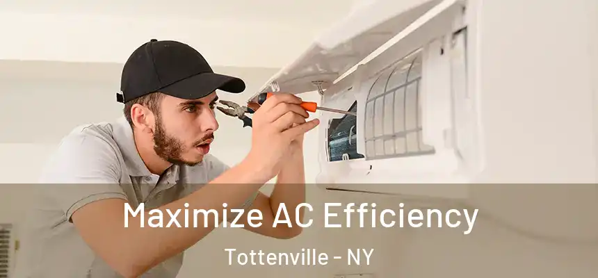 Maximize AC Efficiency Tottenville - NY
