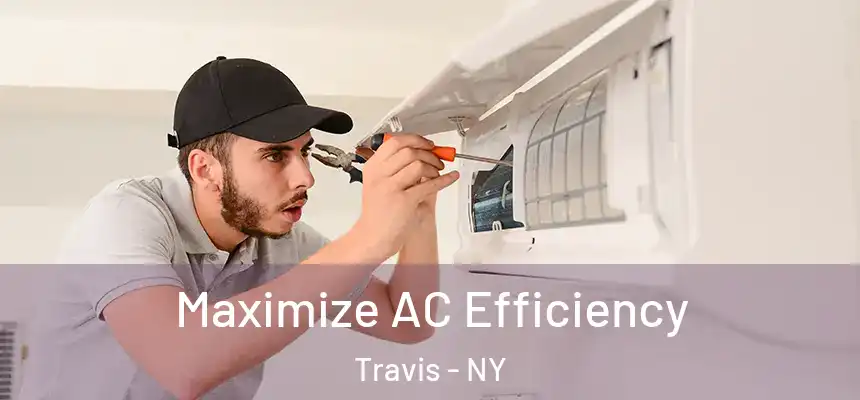  Maximize AC Efficiency Travis - NY
