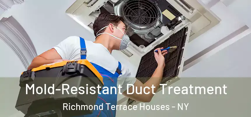  Mold-Resistant Duct Treatment Richmond Terrace Houses - NY