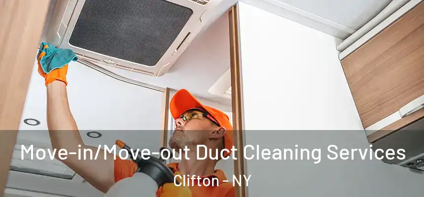 Move-in/Move-out Duct Cleaning Services Clifton - NY