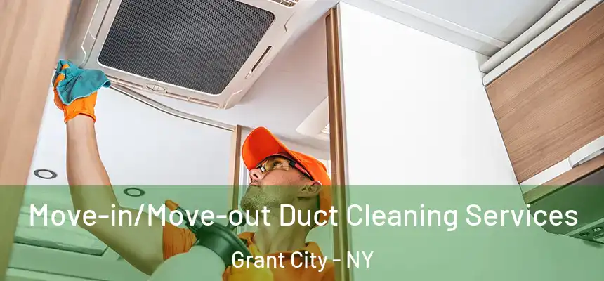 Move-in/Move-out Duct Cleaning Services Grant City - NY