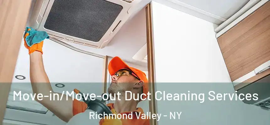 Move-in/Move-out Duct Cleaning Services Richmond Valley - NY