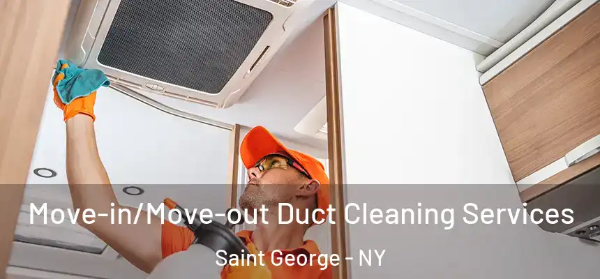  Move-in/Move-out Duct Cleaning Services Saint George - NY