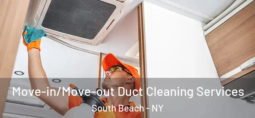 Move-in/Move-out Duct Cleaning Services South Beach - NY