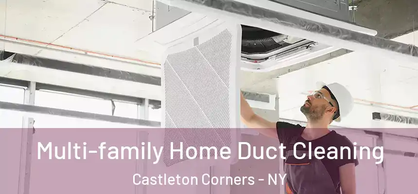  Multi-family Home Duct Cleaning Castleton Corners - NY