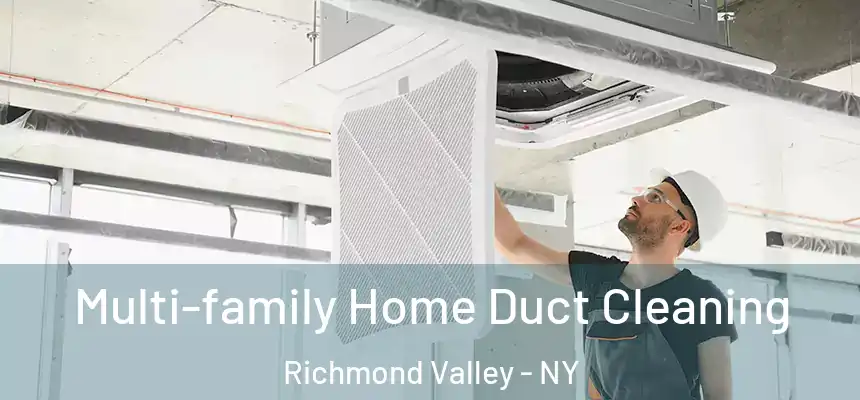  Multi-family Home Duct Cleaning Richmond Valley - NY