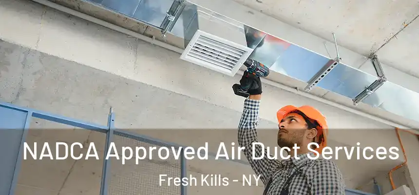 NADCA Approved Air Duct Services Fresh Kills - NY