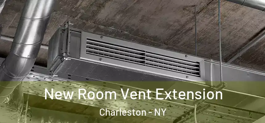  New Room Vent Extension Charleston - NY